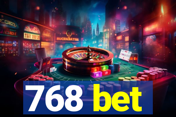 768 bet